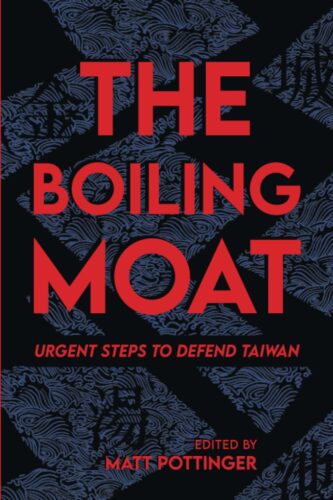 The Boiling Moat: Urgent Steps to Defend Taiwan